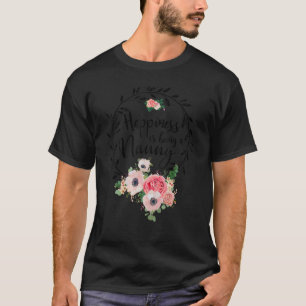 Happiness Is Being A Nanny Women Floral Decor Gran T-Shirt