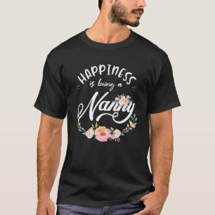 Happiness Is Being A Nanny Women Floral Decoration T-Shirt