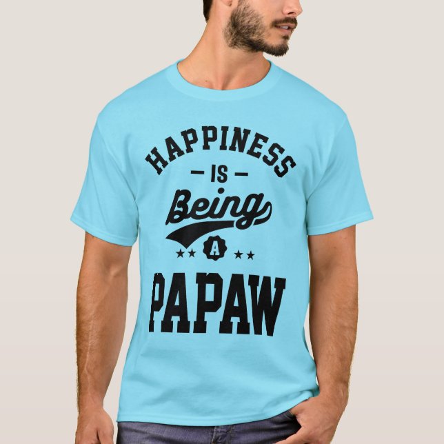 Happiness is Being a Papaw T-Shirt (Front)