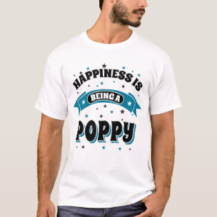 Happiness Is Being a Poppy T-Shirt