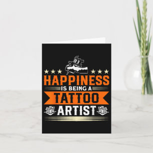 Happiness Is Being A Tattoo Artist Tattooing Tatto Card