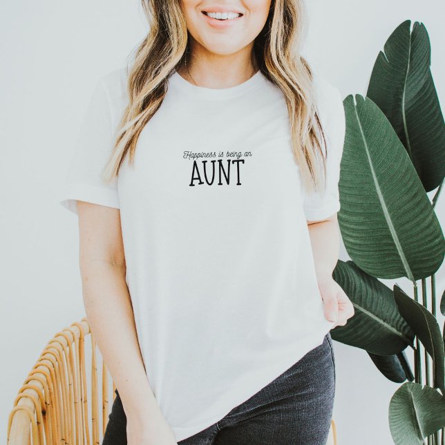Happiness Is Being An Aunt Family Newborn Quote T-Shirt (T-Shirt Uni - Happiness Is Being An Aunt)