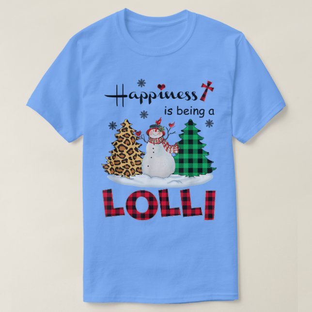 Happiness is being Lolli Snowman Merry Christmas t T-Shirt (Design Front)
