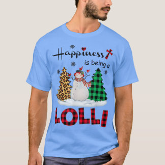 Happiness is being Lolli Snowman Merry Christmas t T-Shirt