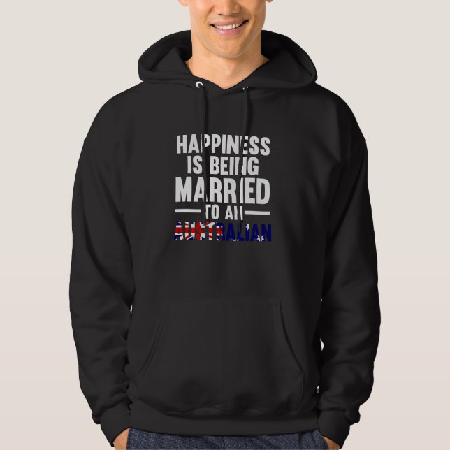 happiness is being married to a Australian Austral Hoodie (Front)
