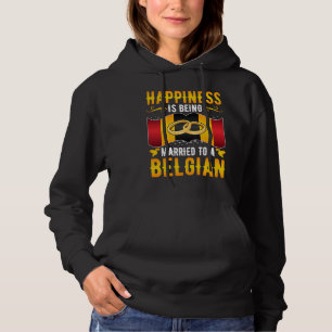 Happiness Is Being Married to a Belgian Girl Wife Hoodie