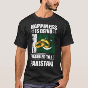 Happiness Is Being Married To A Pakistani  T-Shirt