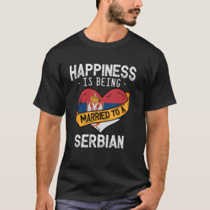 Happiness Is Being Married To A Serbian Wife Husba T-Shirt