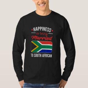Happiness Is Being Married To A South African T-Shirt