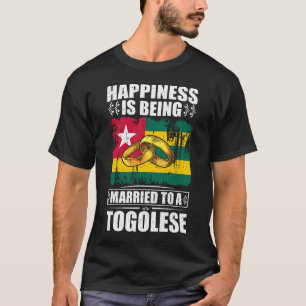 Happiness Is Being Married To A Togolese T-Shirt