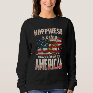 Happiness Is Being Married To An American Just Mar Sweatshirt
