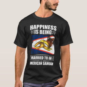 Happiness Is Being Married To An American Samoan T-Shirt