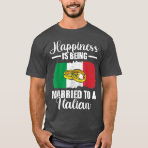 Happiness Is Being Married To An Italian Wedding M T-Shirt