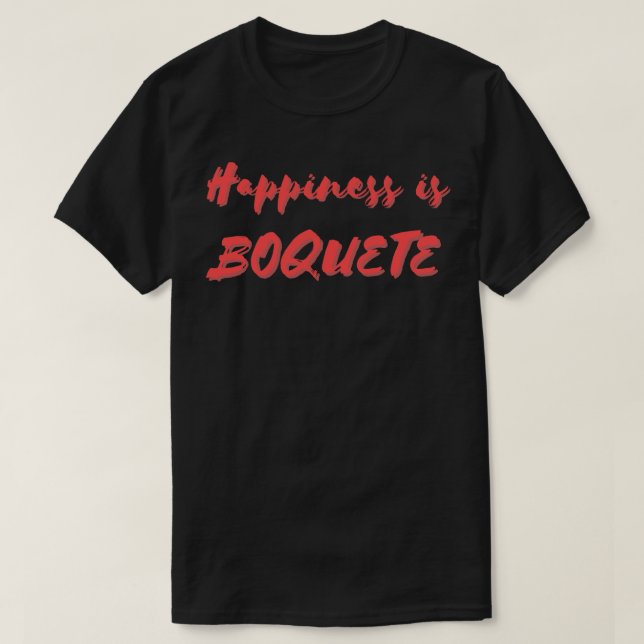 Happiness is Boquete T-Shirt (Design Front)