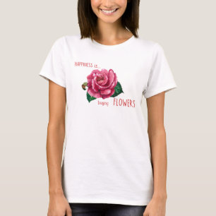 Happiness is buying flowers T-Shirt