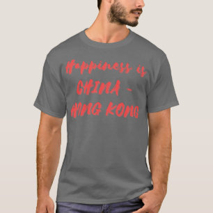 Happiness is China Hong Kong T-Shirt