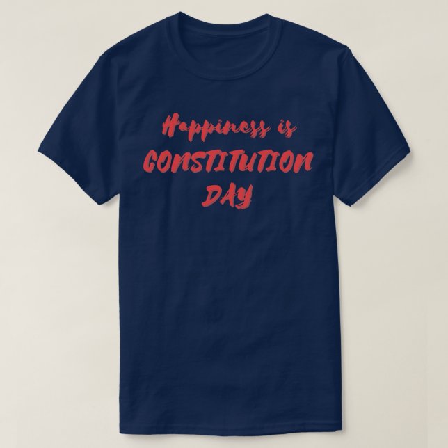Happiness is Constitution Day T-Shirt (Design Front)