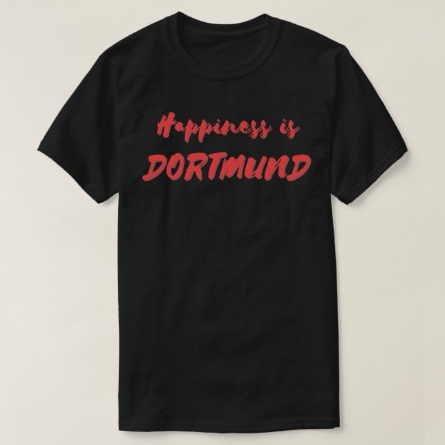 Happiness is Dortmund T-Shirt (Design Front)