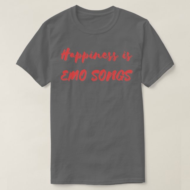 Happiness is Emo Songs T-Shirt (Design Front)