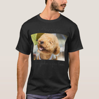 Happiness is everywhere you look T-Shirt