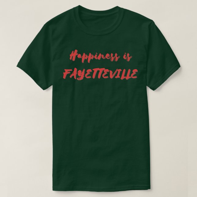 Happiness is Fayetteville T-Shirt (Design Front)