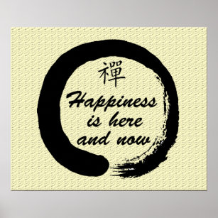 Happiness is Here and Now - Zen Poster
