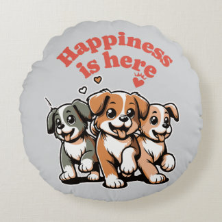 Happiness Is Here | Dog Lover | Cute Puppy Round Cushion