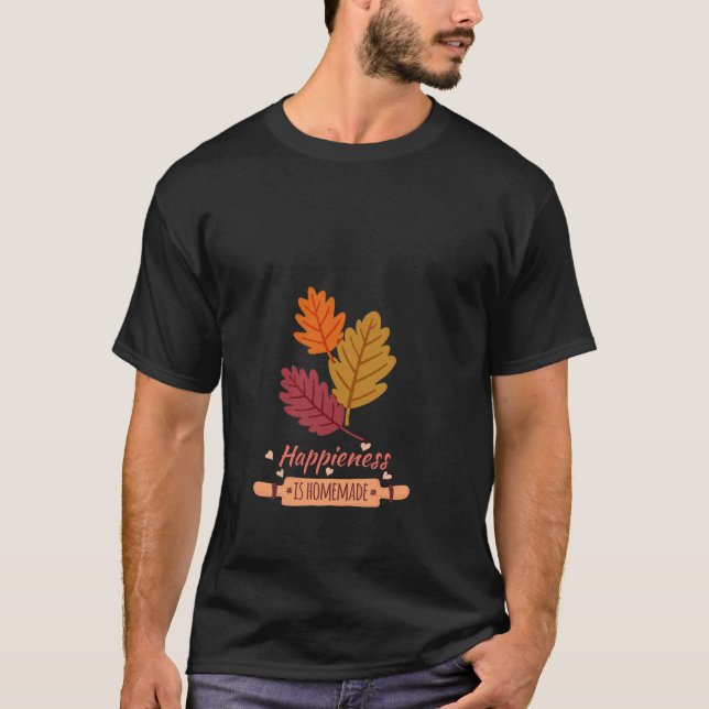 happiness is homemade autumn amazing design  T-Shirt (Front)