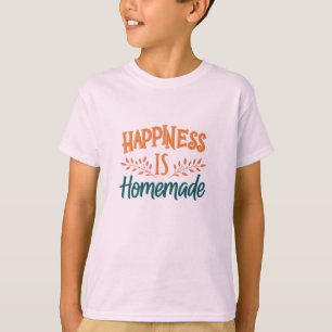 Happiness Is Homemade Kids' T-Shirt