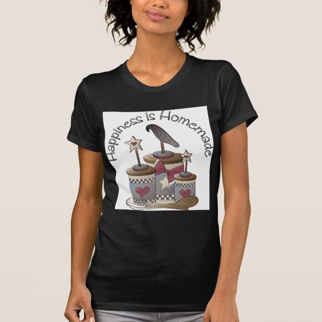 Happiness is Homemade T-Shirt (Front)