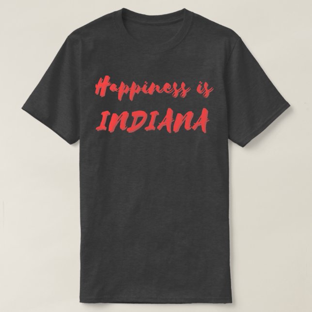 Happiness is Indiana T-Shirt (Design Front)
