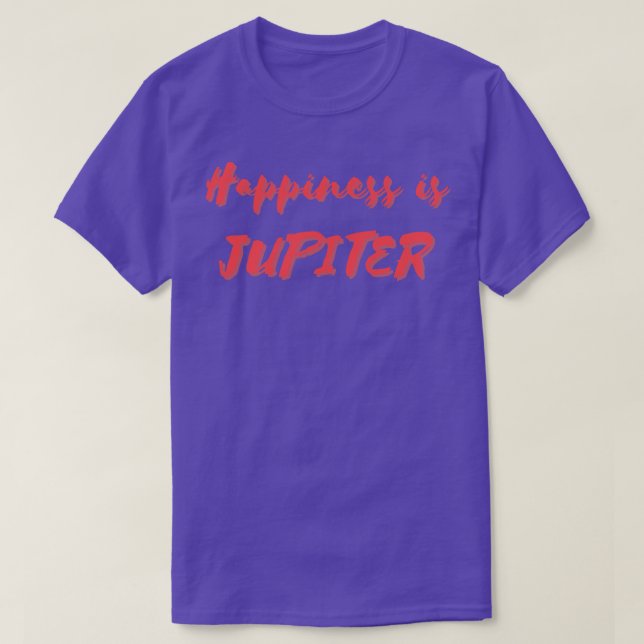 Happiness is Jupiter T-Shirt (Design Front)