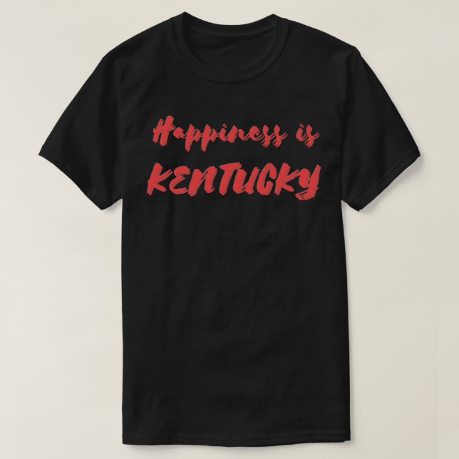 Happiness is Kentucky T-Shirt (Design Front)