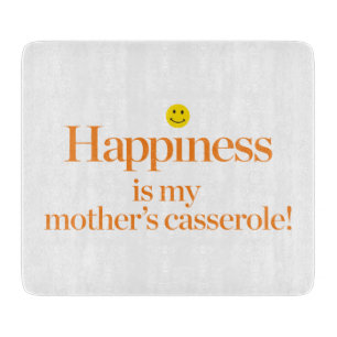 Happiness is My Mother's Casserole Cutting Board