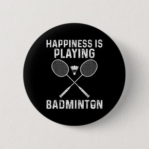 Happiness Is Playing Badminton Funny Sports Player 6 Cm Round Badge