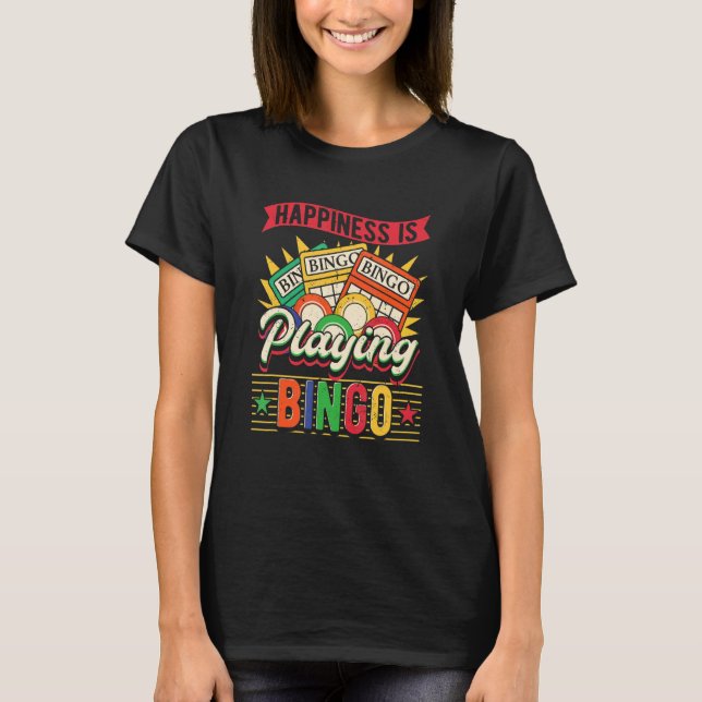 Happiness Is Playing Bingo T-Shirt (Front)
