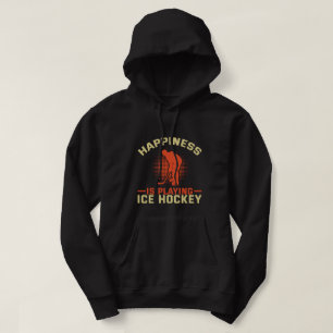 Happiness is Playing Ice Hockey Hoodie