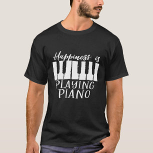 Happiness Is Playing Piano Inspirational Pianist M T-Shirt