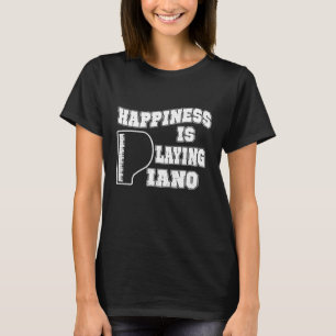 Happiness Is Playing Piano Music Musician Pianist T-Shirt