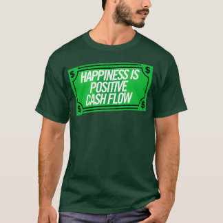 Happiness Is Positive Cash Flow Money Quote T-Shirt