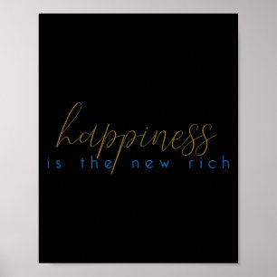 Happiness Is The New Rich - Positive Thinking Poster