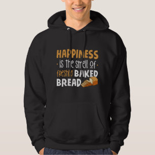 Happiness Is The Smell Of Freshly Baked Bread - Fu Hoodie