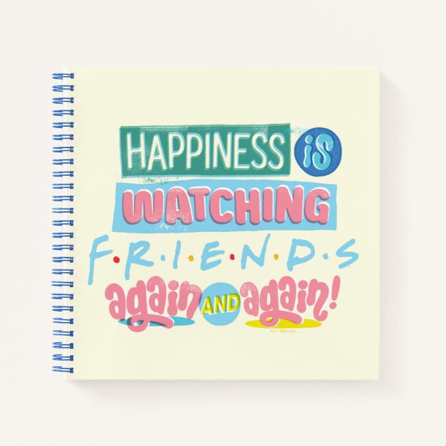 Happiness is Watching FRIENDS™ Again & Again Notebook (Front)