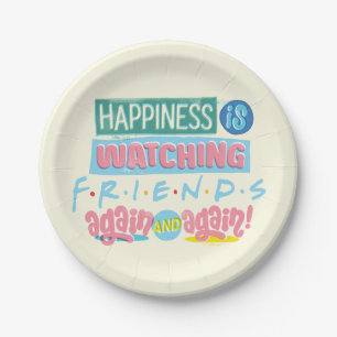 Happiness is Watching FRIENDS™ Again & Again Paper Plate