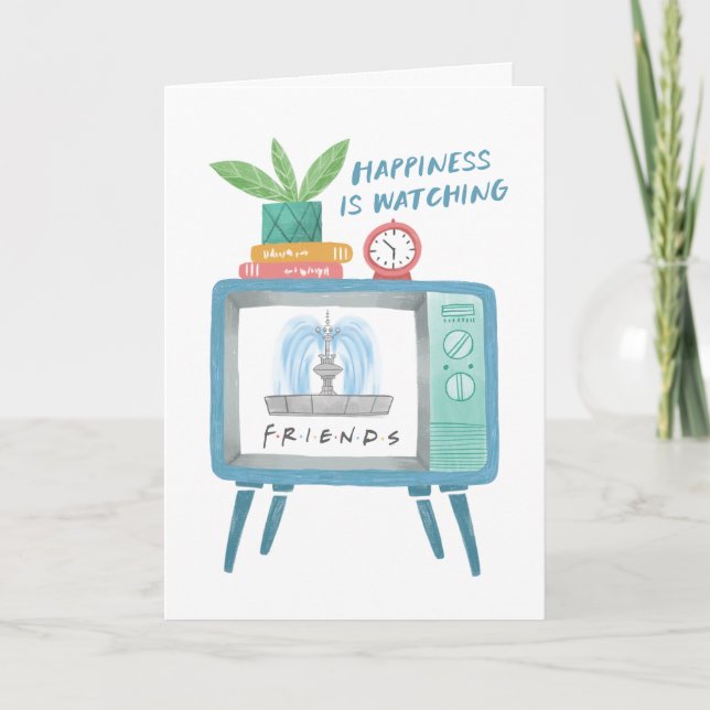 Happiness is watching FRIENDS™ Card (Front)