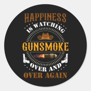 Happiness Is Watching Gunsmoke Over And Over Again Classic Round Sticker