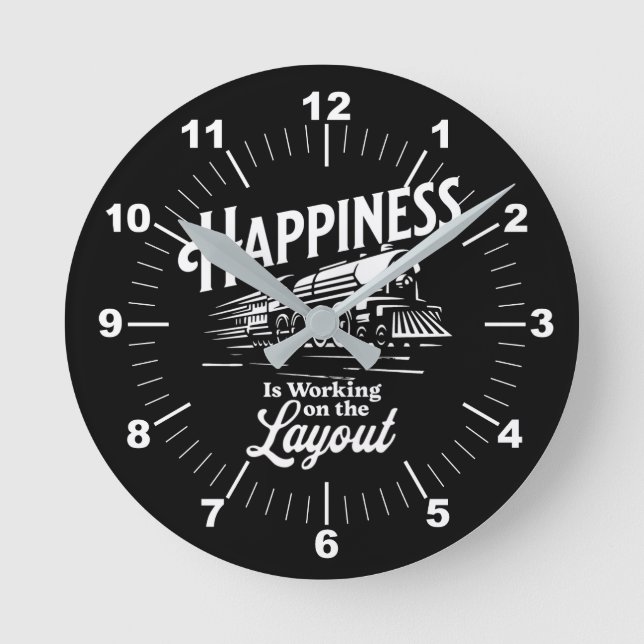 Happiness is Working On The Layout, Steam Train    Round Clock (Front)