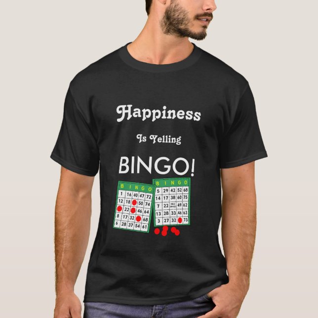 Happiness is Yelling Bingo Funny Tee Shirt (Front)