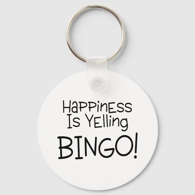 Happiness Is Yelling Bingo Key Ring (Front)