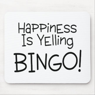 Happiness Is Yelling Bingo Mouse Pad